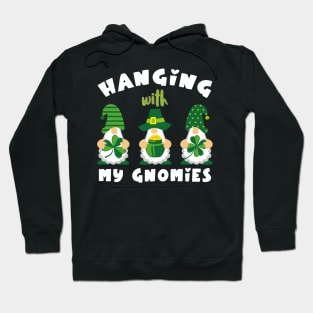 Hanging With My Gnomies Patrick's Day Hoodie